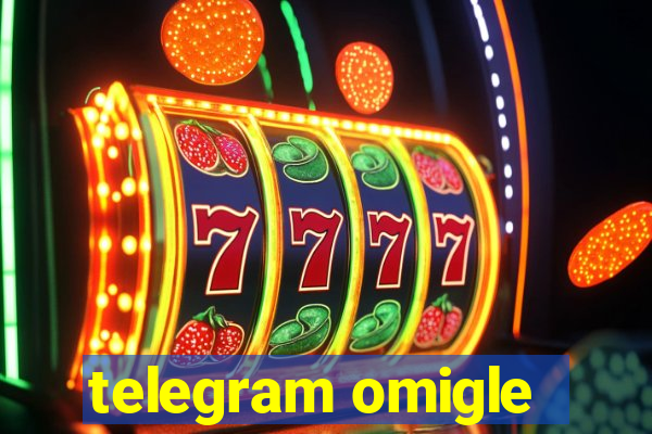 telegram omigle